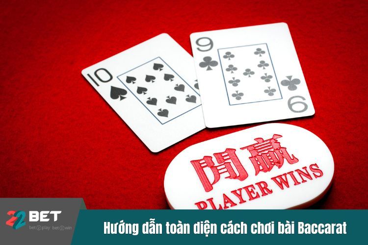 Hướng dẫn toàn diện cách chơi bài Baccarat