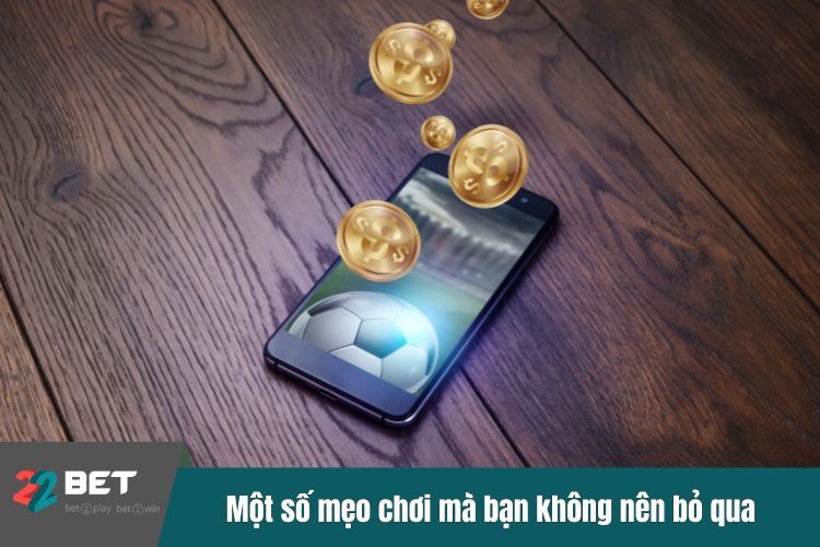 Một số mẹo chơi hiệu quả mà bạn không nên bỏ qua khi cá cược