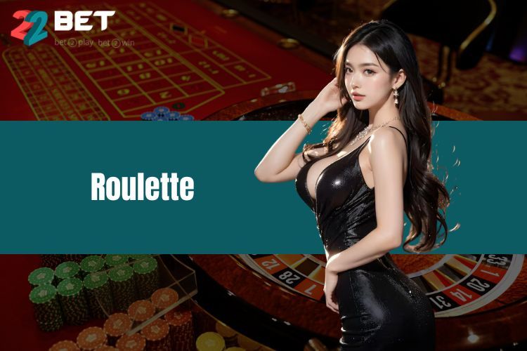 Roulette 22BET - Chia Sẻ Kinh Nghiệm Cho Anh Em Tân Thủ