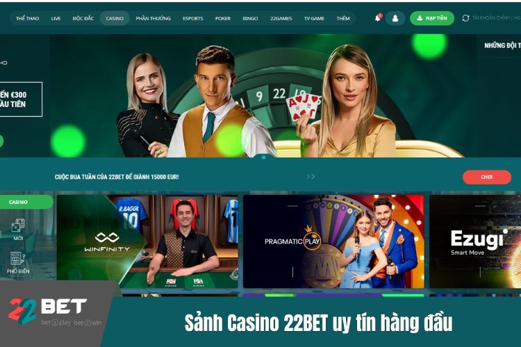 Sảnh Casino 22BET uy tín hàng đầu