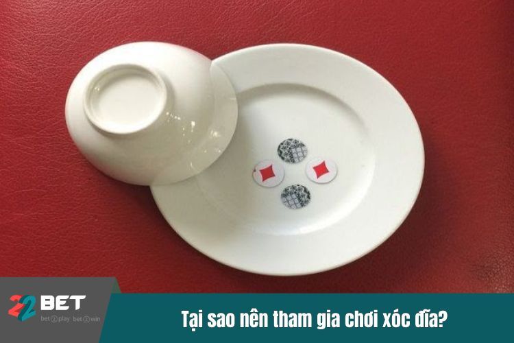 Tại sao nên tham gia chơi xóc đĩa?